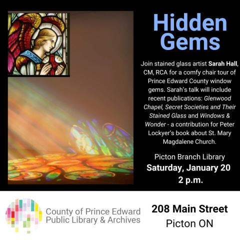 Join stained glass artist Sarah Hall, CM, RCA for a comfy chair tour of Prince Edward County window gems. Sarah’s talk will include recent publications: Glenwood Chapel, Secret Societies and Their Stained Glass and Windows & Wonder - a contribution for Peter Lockyer’s book about St. Mary Magdalene Church.