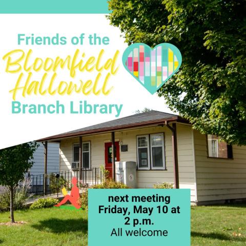 a picture of the Bloomfield Branch Library with the words Friends of the Bloomfield Hallowell Library